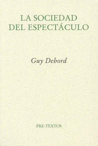 «La sociedad del espectáculo» de Guy Debord
