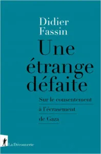Une étrange défaite de Didier Fassin / A strange defeat by Didier Fassin