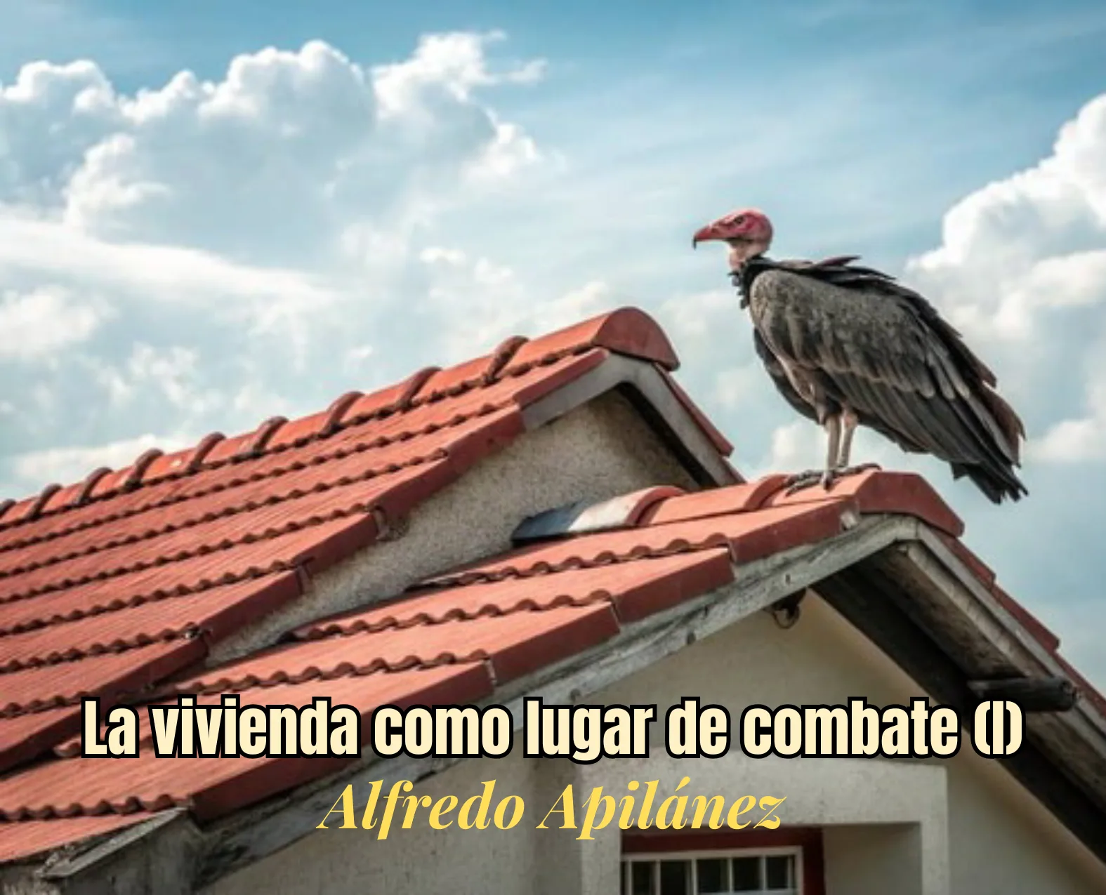 La vivienda como lugar de combate (I) / Le logement comme lieu de combat (I)
