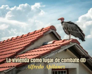 La vivienda como lugar de combate (II)