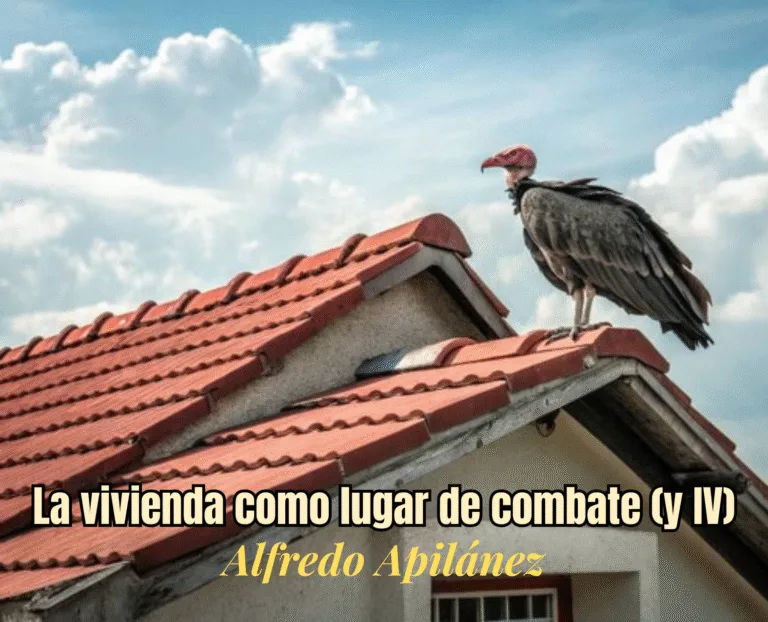 La vivienda como lugar de combate (y IV)