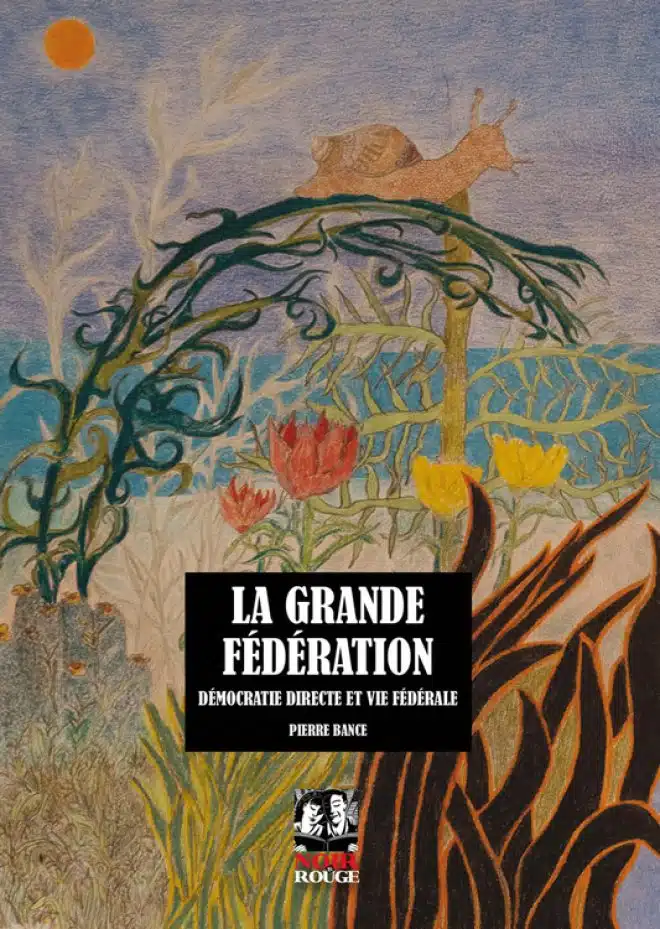 Penser la démocratie directe jusqu’au bout - À propos de La Grande Fédération de Pierre Bance