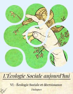 VI — Écologie sociale & Décroissance / VI — Ecología social y decrecimiento